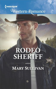 Title: Rodeo Sheriff, Author: Mary Sullivan