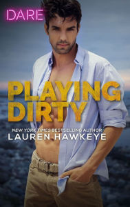 Title: Playing Dirty: A Scorching Hot Romance, Author: Lauren Hawkeye
