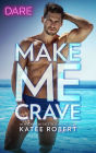 Make Me Crave (Make Me Series #2)