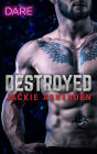 Destroyed: A Bad Boy Biker Romance