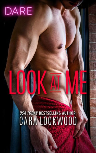 Look at Me: A Sexy Billionaire Romance
