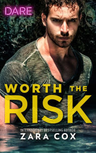 Title: Worth the Risk: A Sexy Billionaire Romance, Author: Zara Cox