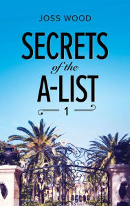 Title: Secrets of the A-List (Episode 1 of 12), Author: Joss Wood