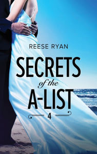 Title: Secrets of the A-List 4, Author: Reese Ryan