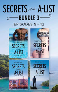 Title: Secrets of the A-List Box Set, Volume 3: Secrets of the A-List (Episode 9 of 12)\Secrets of the A-List (Episode 10 of 12)\Secrets of the A-List (Episode 11 of 12)\Secrets of the A-List (Episode 12 of 12), Author: Maya Blake