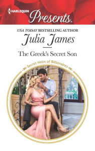Title: The Greek's Secret Son: A Secret Baby Romance, Author: Julia James