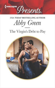 Title: The Virgin's Debt to Pay: An Emotional and Sensual Romance, Author: Abby Green