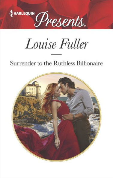 Surrender to the Ruthless Billionaire: An Enemies-to-Lovers Romance