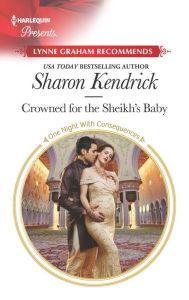 Title: Crowned for the Sheikh's Baby, Author: Sharon Kendrick