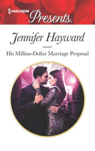Title: His Million-Dollar Marriage Proposal, Author: Jennifer Hayward