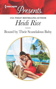 Title: Bound by Their Scandalous Baby, Author: Heidi Rice
