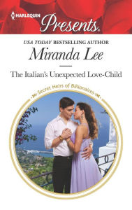 Title: The Italian's Unexpected Love-Child, Author: Miranda Lee