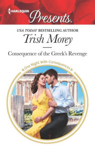 Free english books download Consequence of the Greek's Revenge by Trish Morey English version 9781335419743 DJVU ePub MOBI