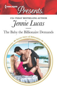 Free ebook downloads for nook uk The Baby the Billionaire Demands 9781488083815 by Jennie Lucas (English literature) RTF MOBI PDF
