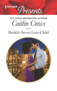 Title: Sheikh's Secret Love-Child, Author: Caitlin Crews