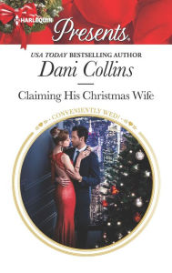 Title: Claiming His Christmas Wife, Author: Dani Collins