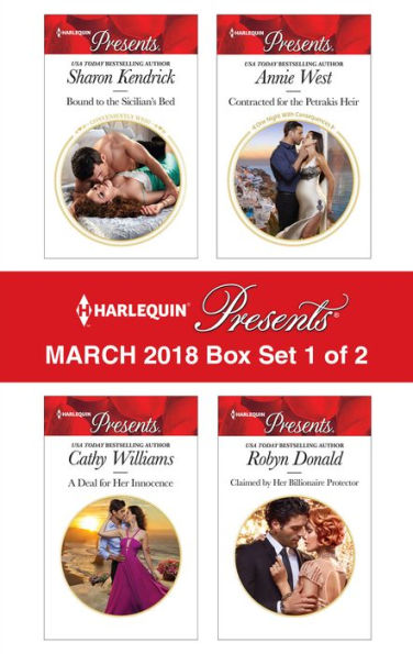 Harlequin Presents March 2018 - Box Set 1 of 2: Bound to the Sicilian's Bed\A Deal for Her Innocence\Contracted for the Petrakis Heir\Claimed by Her Billionaire Protector