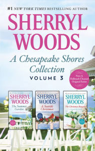 Title: A Chesapeake Shores Collection Volume 3: The Summer Garden\A Seaside Christmas\The Christmas Bouquet, Author: Sherryl Woods