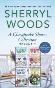 Title: A Chesapeake Shores Collection Volume 1: The Inn at Eagle Point\Flowers on Main\Harbor Lights\A Chesapeake Shores Christmas, Author: Sherryl Woods