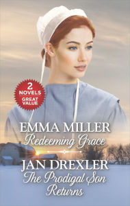 Title: Redeeming Grace and The Prodigal Son Returns, Author: Emma Miller