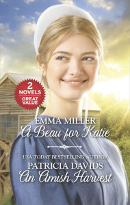 Title: A Beau for Katie and An Amish Harvest, Author: Emma Miller