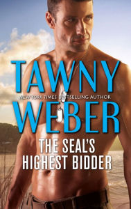 Title: The SEAL's Highest Bidder: A Navy SEAL Reunion Romance, Author: Tawny Weber