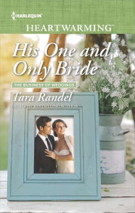 Title: His One and Only Bride, Author: Tara Randel