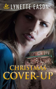 Title: Christmas Cover-Up, Author: Lynette Eason