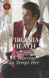 Title: A Warriner to Tempt Her, Author: Virginia Heath