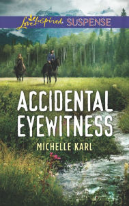 Title: Accidental Eyewitness, Author: Michelle Karl