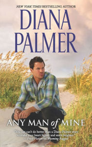 Title: Any Man of Mine, Author: Diana Palmer