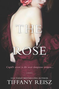 Title: The Rose: A Novel, Author: Tiffany Reisz