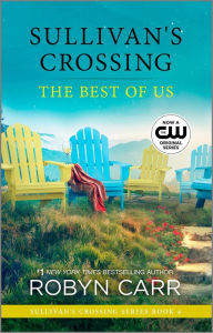 Title: The Best of Us (Sullivan's Crossing Series #4), Author: Robyn Carr