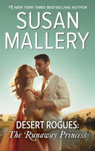 Title: Desert Rogues: The Runaway Princess (a.k.a. The Sheik and the Runaway Princess) (Desert Rogues Series #4), Author: Susan Mallery