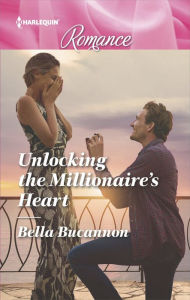 Title: Unlocking the Millionaire's Heart, Author: Bella Bucannon