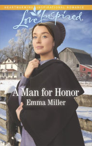 Title: A Man for Honor: A Fresh-Start Family Romance, Author: Emma Miller