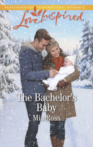 Title: The Bachelor's Baby, Author: Mia Ross