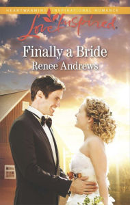 Title: Finally a Bride, Author: Renee Andrews