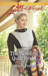 Title: The Wedding Quilt Bride: A Fresh-Start Family Romance, Author: Marta Perry