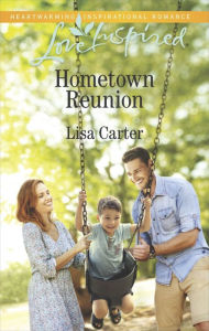 Title: Hometown Reunion, Author: Lisa Carter