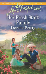 Title: Her Fresh Start Family, Author: Lorraine Beatty