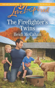 Title: The Firefighter's Twins, Author: Heidi McCahan