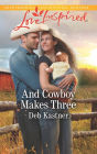 And Cowboy Makes Three: A Fresh-Start Family Romance