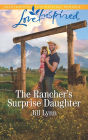 The Rancher's Surprise Daughter: A Fresh-Start Family Romance