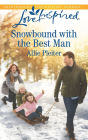 Snowbound with the Best Man: A Fresh-Start Family Romance