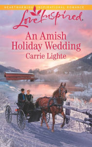 Title: An Amish Holiday Wedding, Author: Carrie Lighte