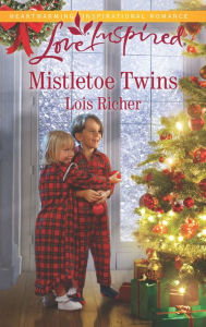 Title: Mistletoe Twins: A Fresh-Start Family Romance, Author: Lois Richer
