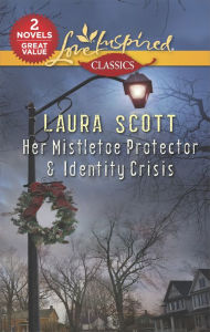 Title: Her Mistletoe Protector & Identity Crisis, Author: Laura Scott