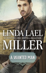 Title: A Wanted Man, Author: Linda Lael Miller