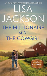 Title: The Millionaire and the Cowgirl: A Classic Romance Novella, Author: Lisa Jackson